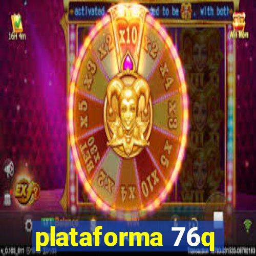 plataforma 76q